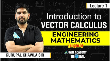 Introduction to Vector Calculus | Lecture 1 | Engineering Maths by Gurupal Sir