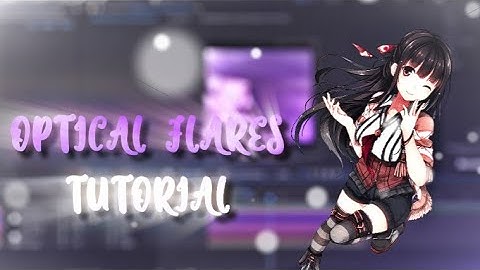 Optical flares tutorial | AMV Tutorial (After Effects)