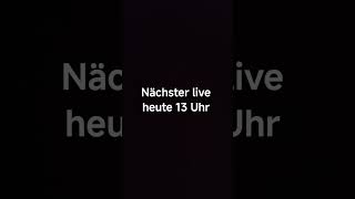 Nächster Live Heute 13 Uhr