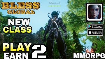 Bless Global Gameplay New CLASS Assassin Play To Earn MMORPG For Android/ios