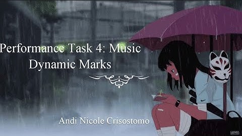 Performance Task 4: Music (Dynamic Markings) by Andi Nicole Crisostomo