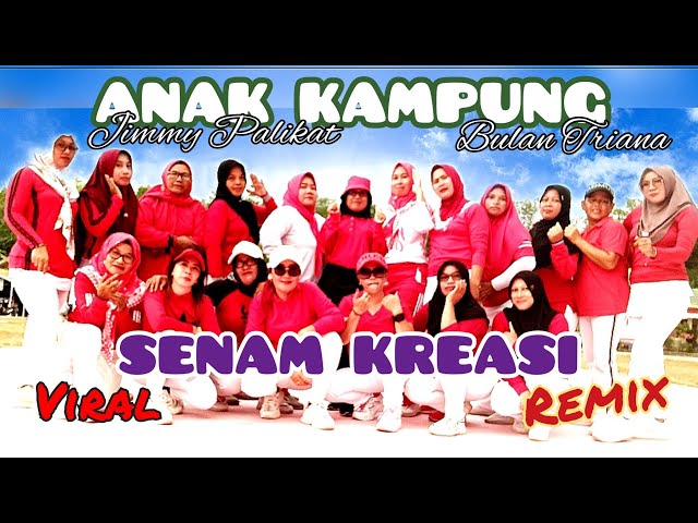 ANAK KAMPUNG - SENAM KREASI REMIX - AKU ANAK KAMPUNG - GERAKAN SIMPEL CHOREO Irna Chendani class=