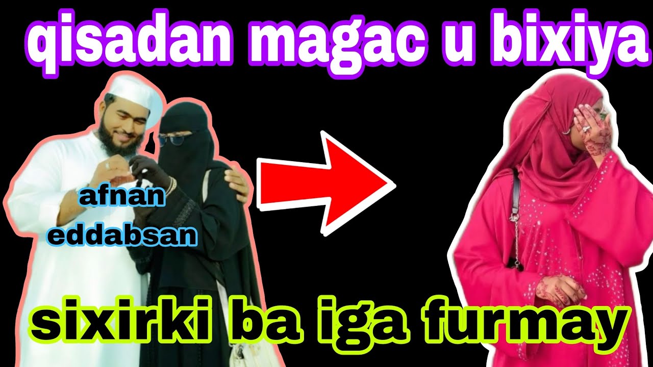 waxan u kacay haben qiyamka mucjisadki ugu wayna ayu ilahy u tusiyey@afnaaneddabsan