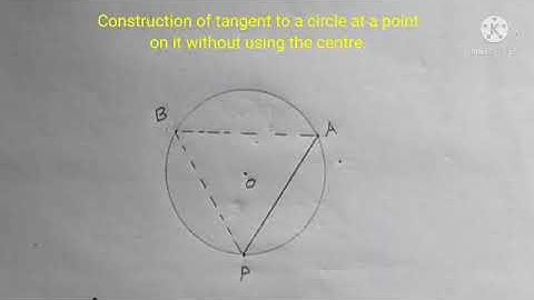 Construction of tangent on a Circle Without Using Centre of the Circle