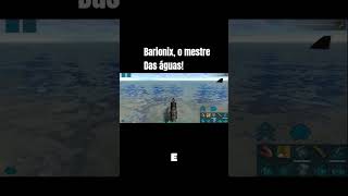 Conheçam o Barionix! #arkmobile #curiosidades #arksurvivalevolved #ark