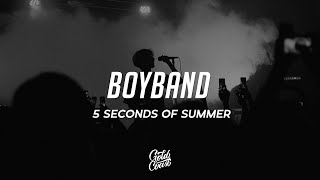 5 Seconds of Summer - Boyband (Lyrics)