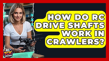 How Do RC Drive Shafts Work In Crawlers? - RC Toy Central