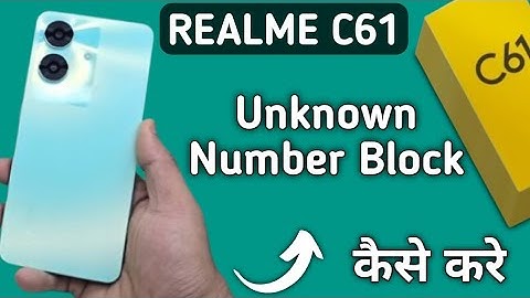 Realme C61 unknown number block kaise kare, how to block unknown numbers in realme, Blacklist settin