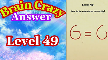 《Brain Crazy Level 49》IQ Challenge Puzzle - Answer Solution // Đáp Án Game Brain Crazy Level 49