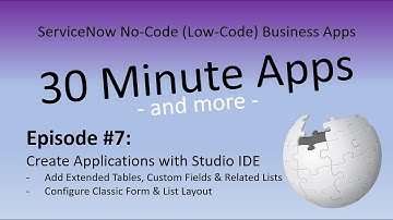 ServiceNow: 30 Minute Apps - Episode #7 - Create Application Using Studio IDE