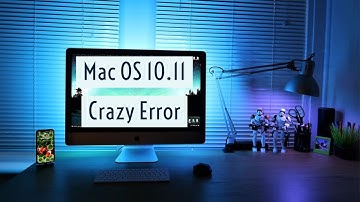 Mac OS 10.11 Crazy Error