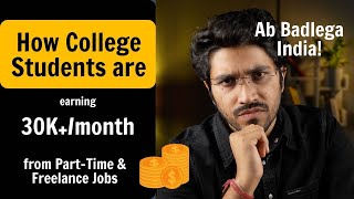 How college students are earning 30K+/month through Part Time & Freelancing Jobs in 2022