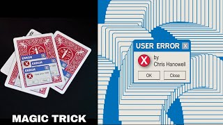 User Error Magic Trick by Chris Hanowell