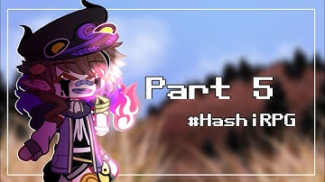 [MEP PART] Part 5 // #HashiRPG \\ OFFICIAL | @Hashuii