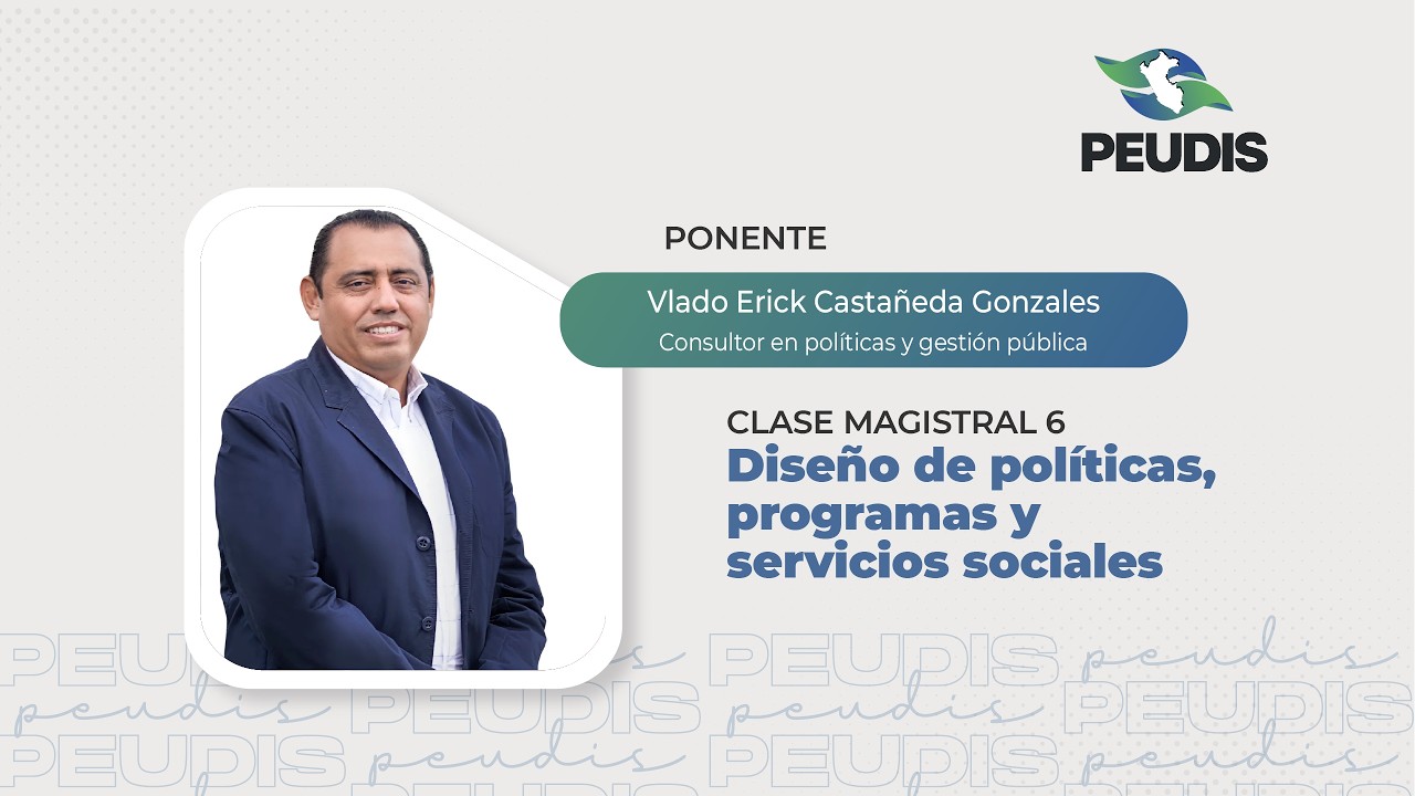 Clase Magistral 6 - Diseño de políticas, programas y servicios sociales