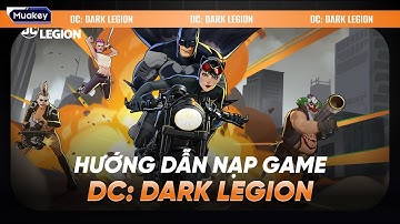 Hướng Dẫn Nạp Game DC: Dark Legion Giá Rẻ Bằng Thẻ Cào Điện Thoại