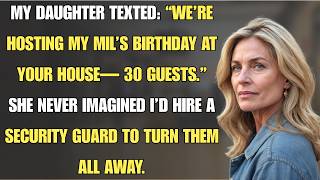 My Daughter Texted: “We’re Hosting My MIL’s Birthday at Your House—30 Guests”