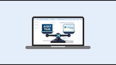 Audit Trail | TallyPrime Edit Log Features in Tamil | AXN Infotech