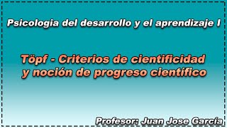 Töpf - Criterios de cientificidad y noción de progreso científico