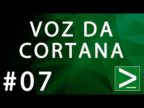 PowerShell em Ação - 07: Voz da Cortana