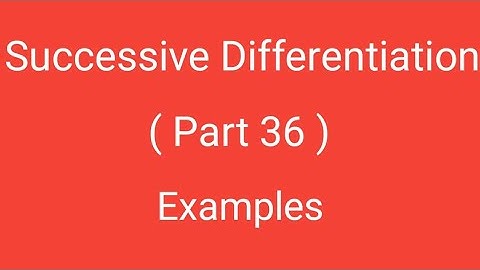 Successive Differentiation, Part 36,  Examples, Differential Calculus, Magadh University