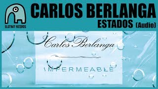 Video thumbnail of "CARLOS BERLANGA - Estados [Audio]"