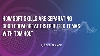 #18 - How Soft Skills are Separating Good from Great Distributed Teams with Tom Holt screenshot 2