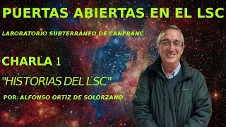 HISTORIAS del Laboratorio Subterráneo de Canfranc - Open Day en el LSC