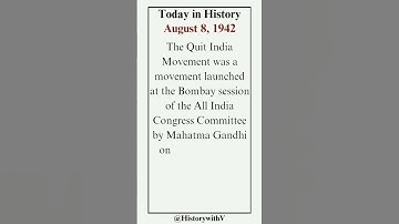 Quit India Movement - August 8, 1942