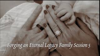 Legacy Part 5 Raising a Godly Generation