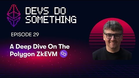 Intro to the Polygon zkEVM with Jordi Baylina