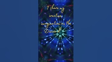 I share my creative imagination as the Divine design unfolds within me.
