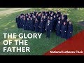 The glory of the father  hovland  national lutheran choir