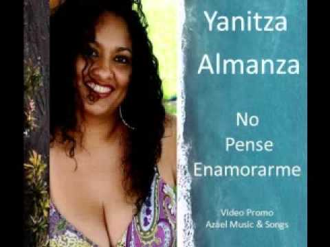 Yanitza Almanza - No pense enamorarme