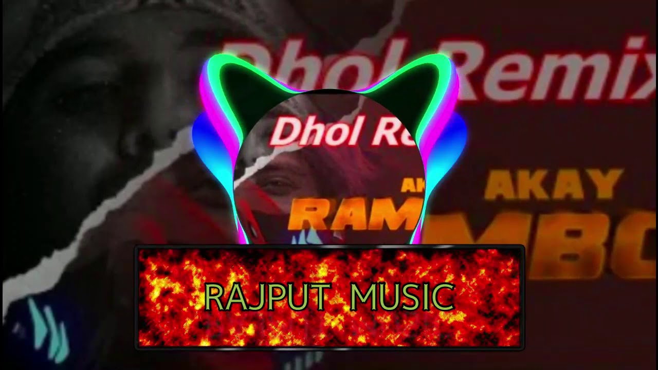 RAMBO REMIX SONG AKAY [ RAJPUT MUSIC ] - YouTube