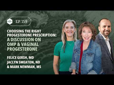 Choosing the Right Progesterone Prescription, With Dr. Felice Gersh, MD | The DUTCH Test