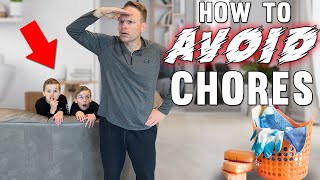 Ways to AVOID Chores!!