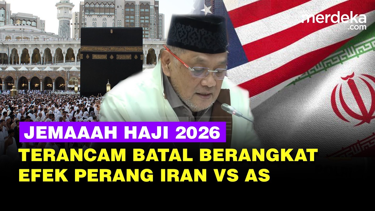Dampak Perang Amerika & Isreal Vs Iran, Jemaah Haji 2026 Terancam Batal Berangkat