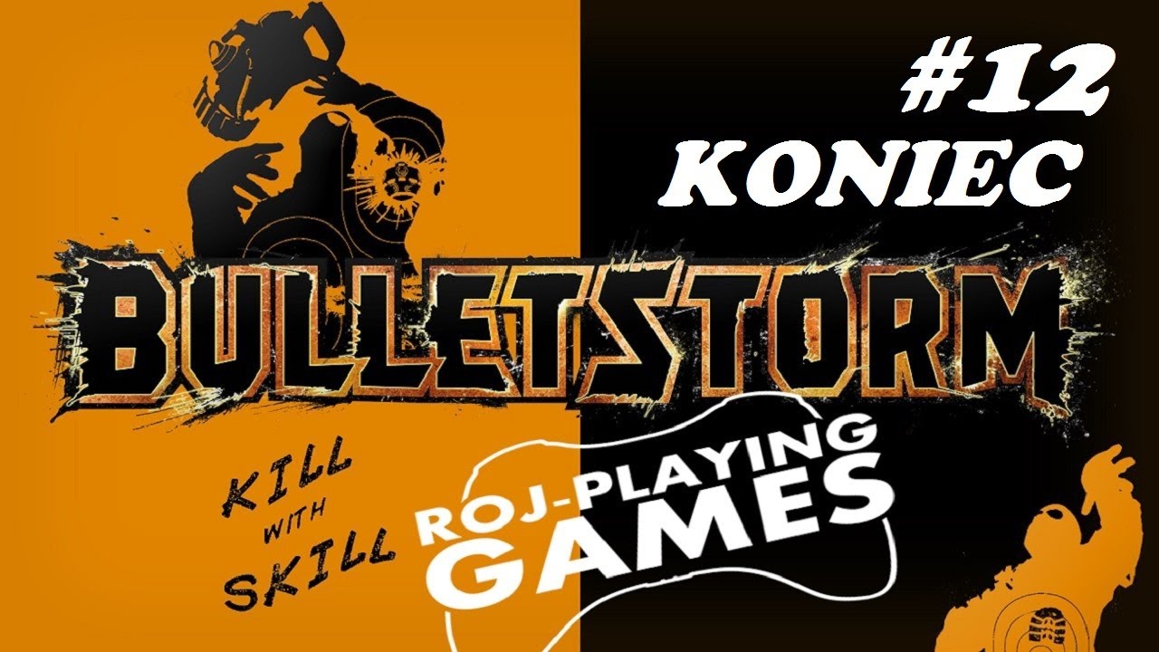 Bulletstorm (#12) The End - Koniec z przytupem i gęstym trupem (Roj-Playing Games!) gaming logo