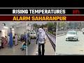 Rising temperatures in UP's Saharanpur trigger health scare across district