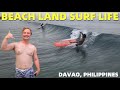 PHILIPPINES BEACH LAND LIFE IN DAVAO - Surfing In Mindanao With Filipino Barkada