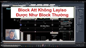 Block Att Không Layiso Được Như Block Thường #AutocadPhuongTk