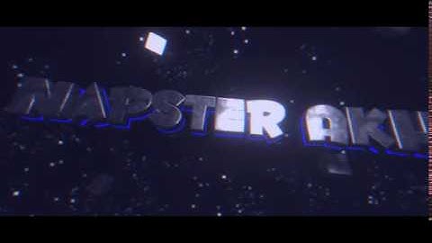 INTRO FOR NAPSTER AKH|GREAT|2017!!