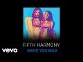 Fifth Harmony Make You Mad Audio mp3