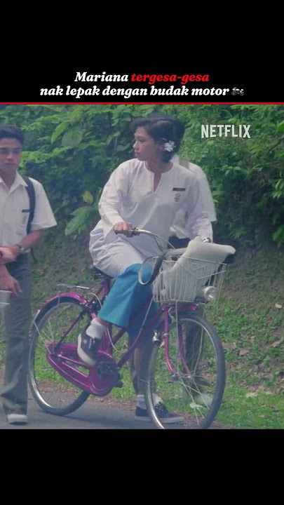Mariana Lepak Dengan Budak Motor | Maria Mariana | Netflix