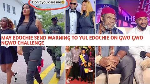 Breaking~"Don't You Dare Me"Queen May Edochie Send Last Warning To Yul & His Kingsmen Over BridePric