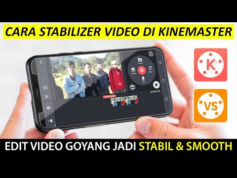 Cara Stabilkan Video Yang Bergoyang Di Kinemaster | Video Stabilizer Kinemaster