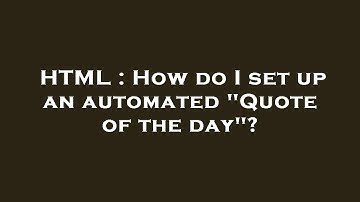 HTML : How do I set up an automated "Quote of the day"?