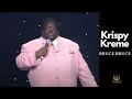 Bruce Bruce "Krispy Kreme" Latham Entertainment Presents