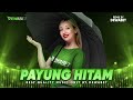 Iis Dahlia - Payung Hitam [DJ REMIX VIRAL TERBARU 2023] | DJ REMIX SPECIAL DEWABET